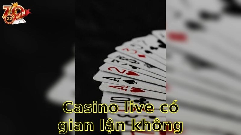 Casino Live Có Gian Lận Không – Tìm Hiểu Sự Thật 2025