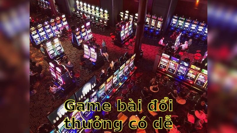 Game Bài Đổi Thưởng Có Dễ Chơi Không – Khám Phá Và Chiến Thắng 2025