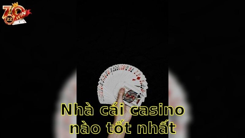 Nhà Cái Casino Nào Tốt Nhất – Lựa Chọn Uy Tín Cho Bạn 2025